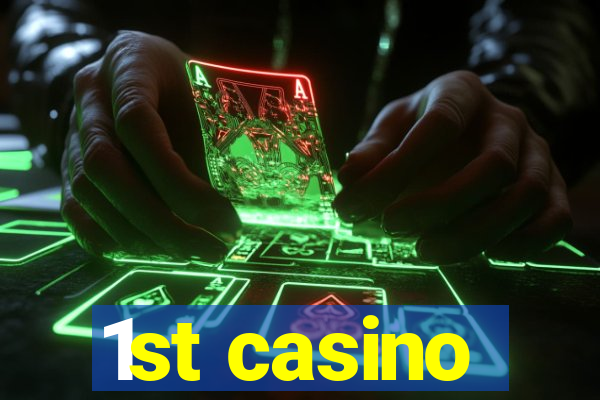 1st casino