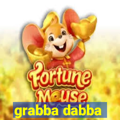 grabba dabba