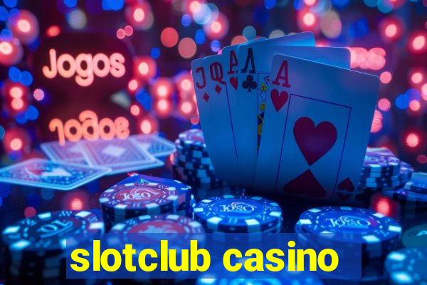 slotclub casino