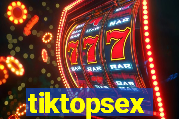 tiktopsex