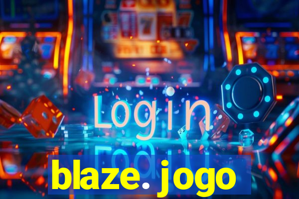 blaze. jogo