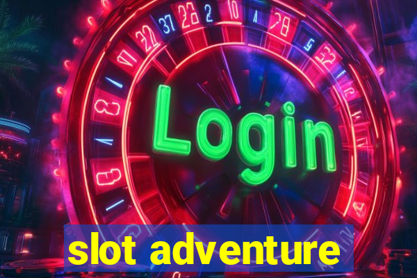 slot adventure