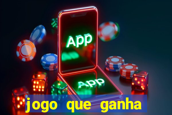 jogo que ganha dinheiro no cadastro