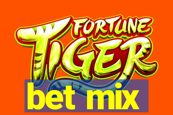 bet mix