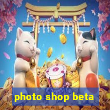 photo shop beta