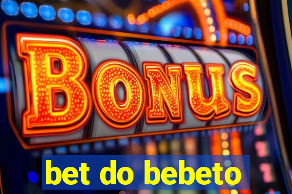 bet do bebeto