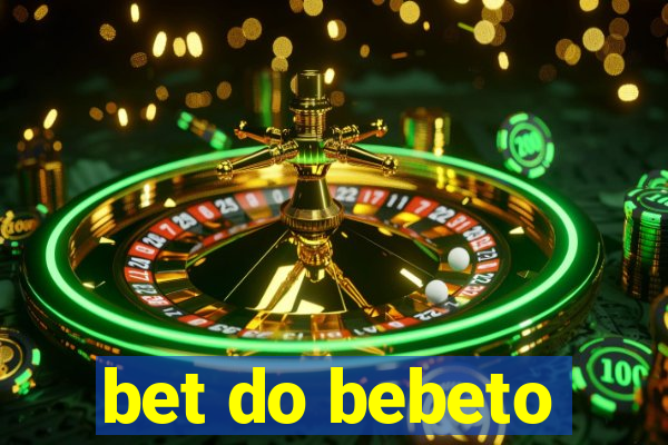 bet do bebeto