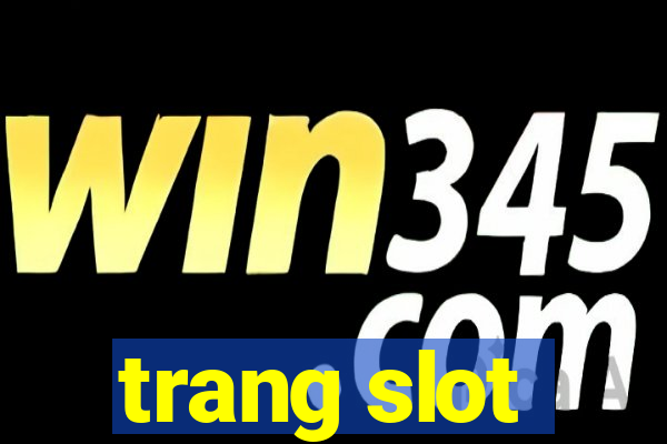 trang slot