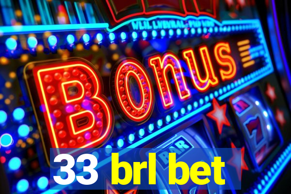 33 brl bet