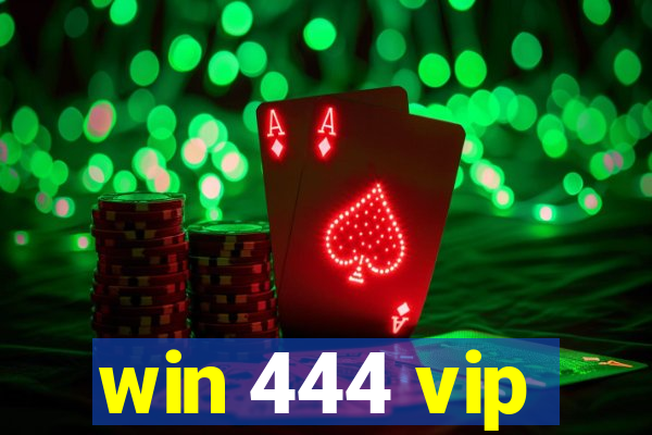 win 444 vip