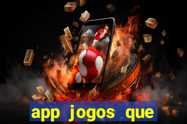 app jogos que ganha dinheiro