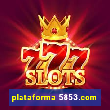 plataforma 5853.com