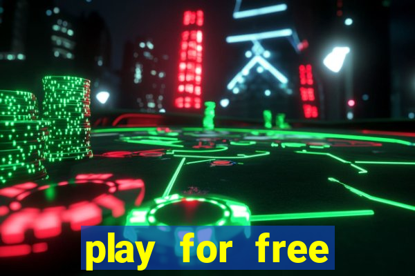 play for free slots games