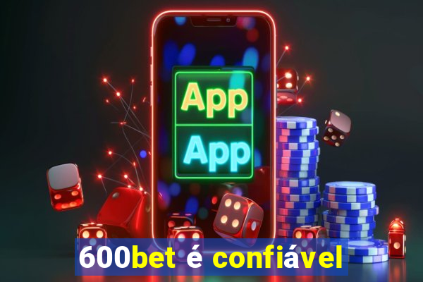 600bet é confiável