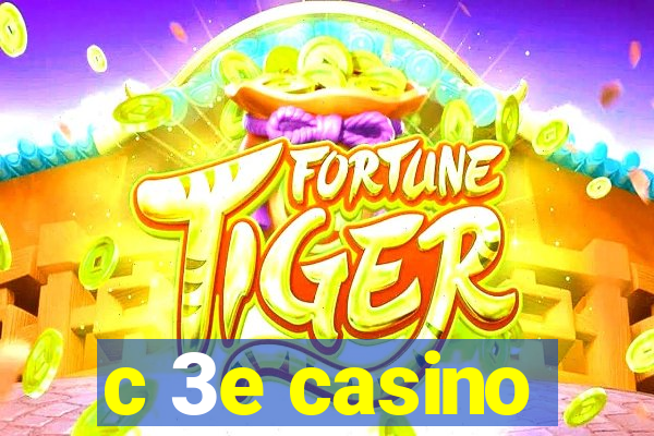 c 3e casino