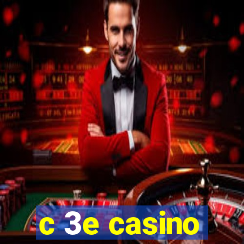 c 3e casino