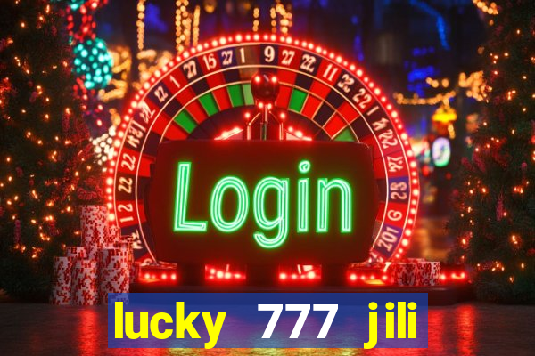 lucky 777 jili online casino