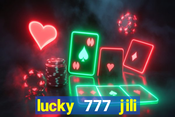 lucky 777 jili online casino