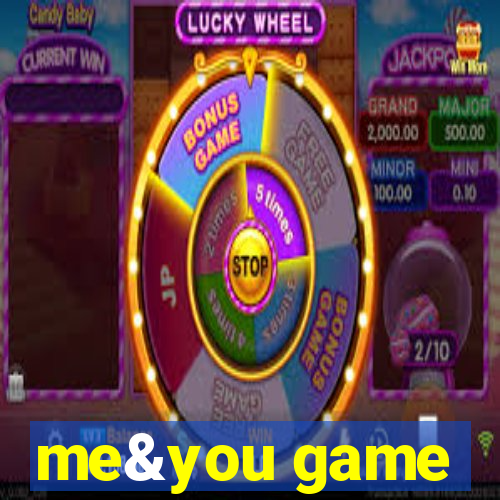 me&you game