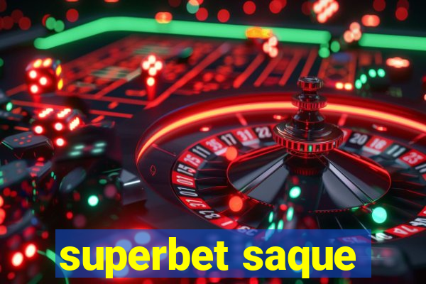 superbet saque