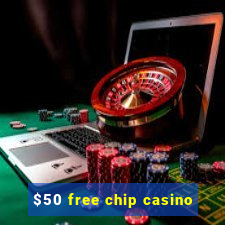 $50 free chip casino