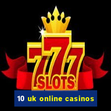 10 uk online casinos