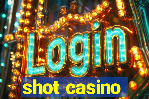 shot casino