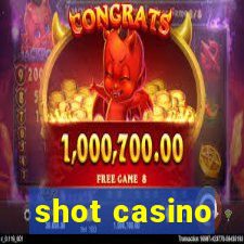 shot casino