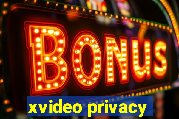 xvideo privacy