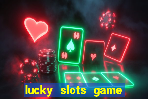 lucky slots game pro 777