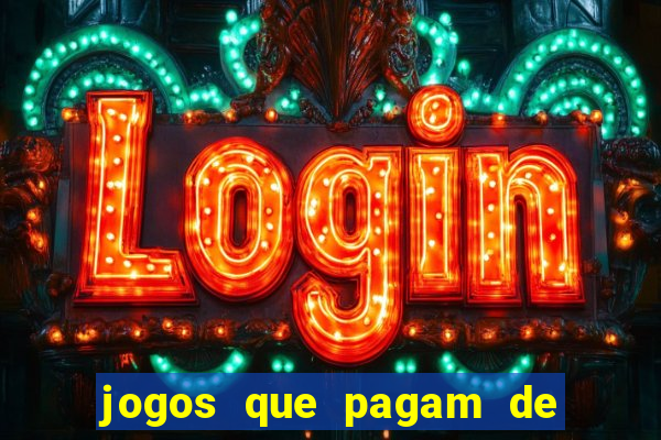 jogos que pagam de verdade para jogar