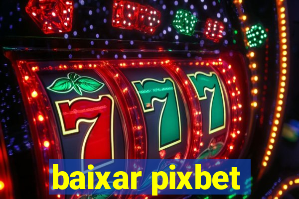 baixar pixbet