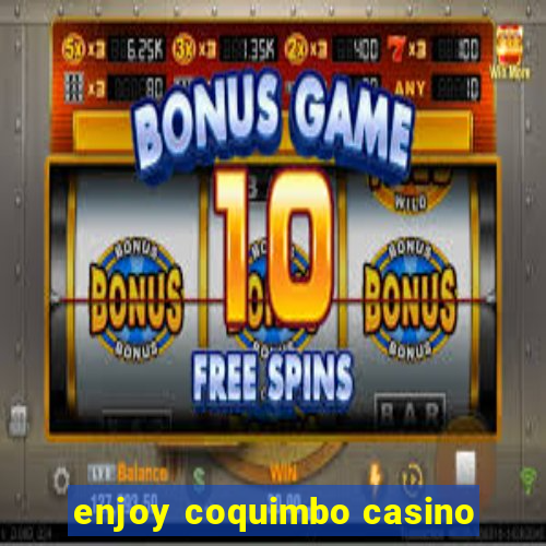 enjoy coquimbo casino