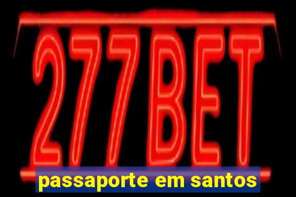 passaporte em santos