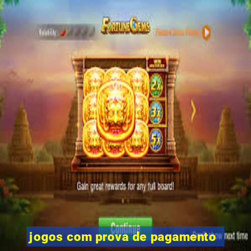 jogos com prova de pagamento