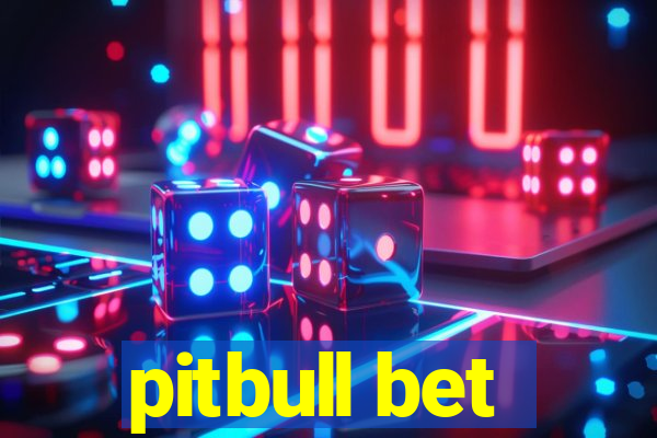 pitbull bet