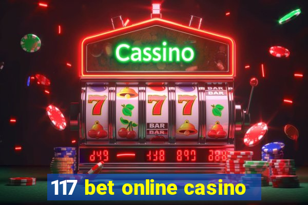 117 bet online casino