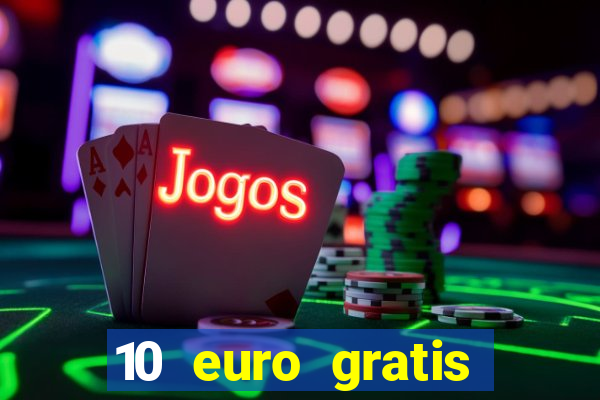 10 euro gratis casino geld