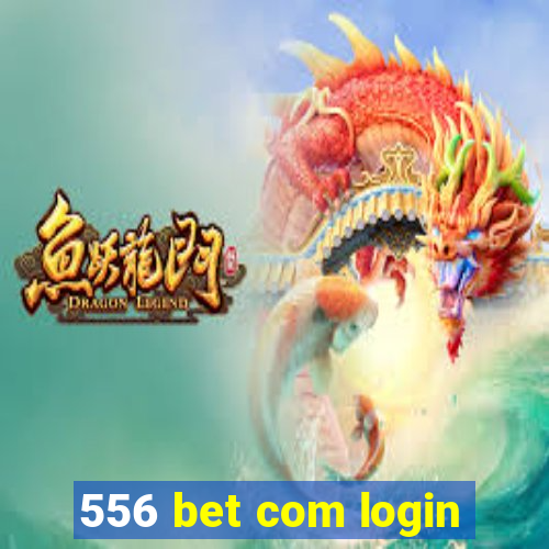 556 bet com login