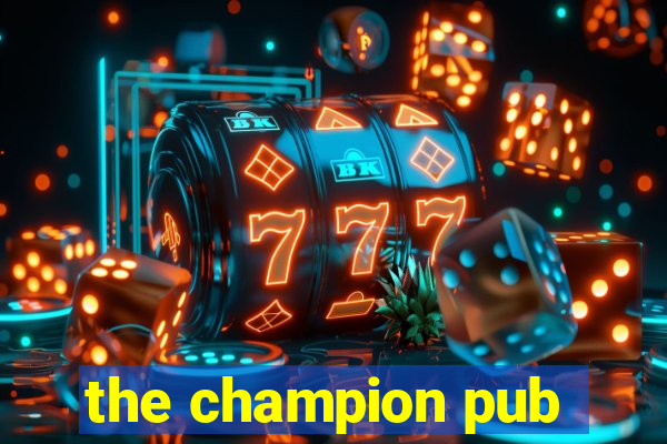 the champion pub