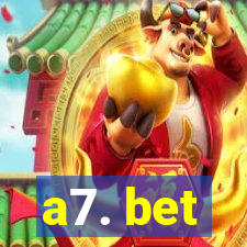 a7. bet