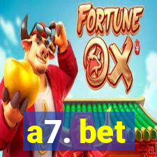 a7. bet