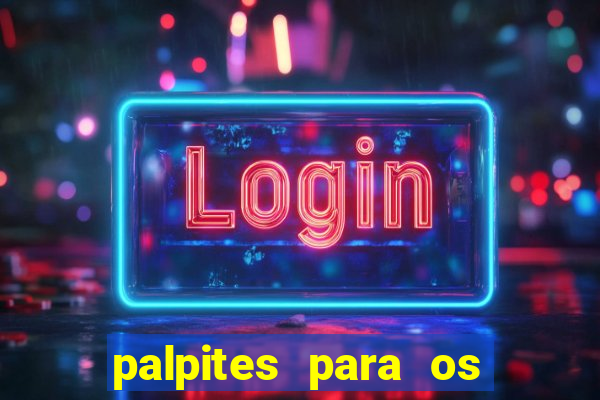 palpites para os jogos de hoje a noite