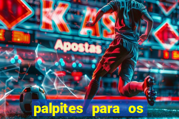 palpites para os jogos de hoje a noite