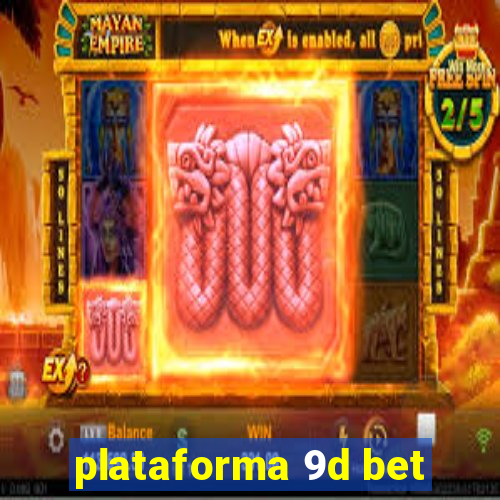 plataforma 9d bet