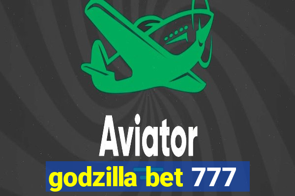 godzilla bet 777