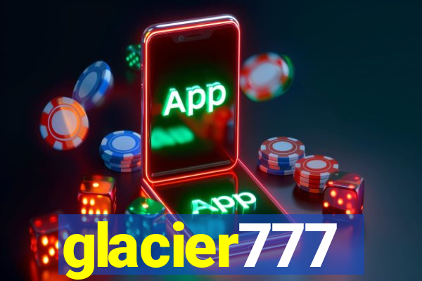 glacier777