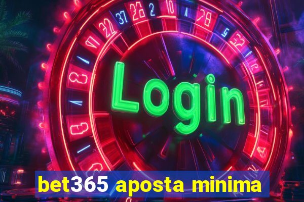 bet365 aposta minima