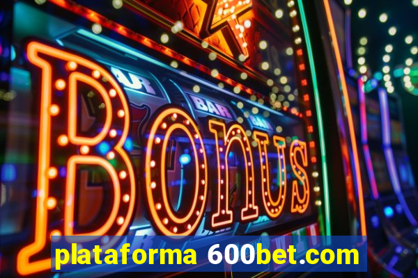 plataforma 600bet.com