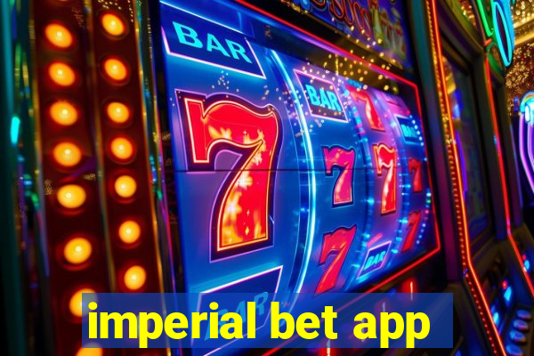 imperial bet app